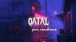 Download lagu Guru Randhawa - Qatal (Lyrics) πΆ | Ni Billo Teri Ankh Qatal Karein Lakh Qatal ππ€ mp3 Download lagu Guru Randhawa - Qatal (Lyrics) πΆ | Ni Billo Teri Ankh Qatal Karein Lakh Qatal ππ€ mp3