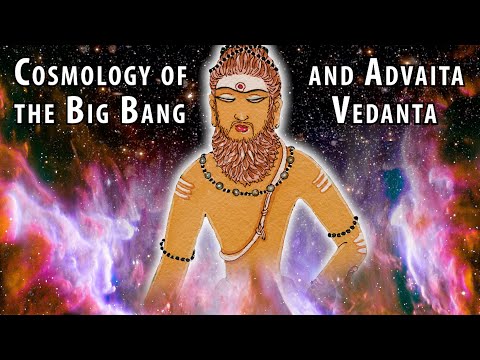 Big Bang vs Advaita Vedanta – Ancient & Cutting-Edge Cosmology