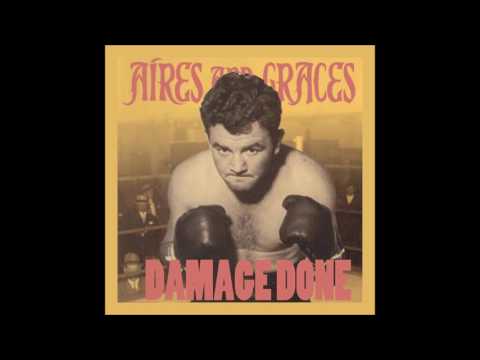 Aires and Graces - Damage Done (FULL ALBUM) - 2011