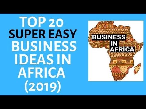 , title : 'TOP 20 SUPER EASY BUSINESS IDEAS IN AFRICA 2019, BUSINESS IN AFRICA, DOING BUSINESS IN AFRICA'