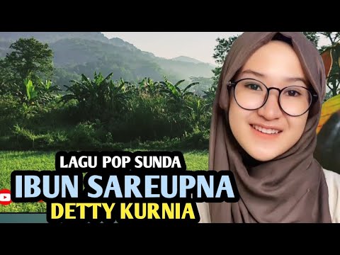 IBUN SAREUPNA : DETTY KURNIA, Lagu Pop Sunda, sambil menikmati pemandangan alam Sukamakmur Bogor