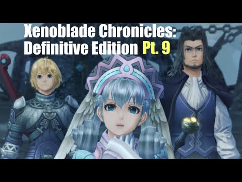 Xenoblade Chronicles: Definitive Edition - Main Story Cutscenes & Fights | Pt. 9