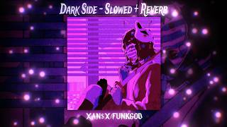 Download lagu DARK SIDE (Slowed   Reverb) – XAN$X | DARK PHONK VIBE 🔥 mp3