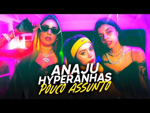 ANAJU, Hyperanhas - Pouco Assunto