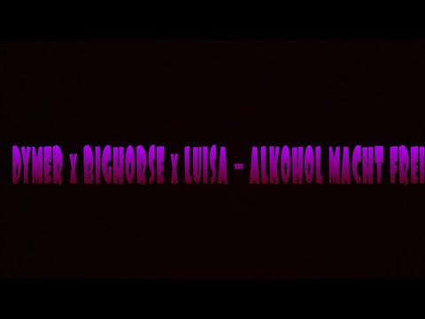 🔊LYRICS🕪 #10 | DYMER x BIGHORSE - ALKOHOL MACHT FREI feat. LUISA (prod. BIGHORSE)