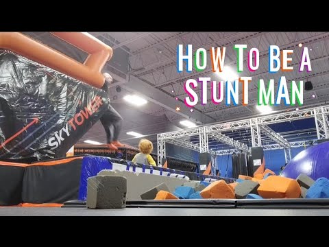 How to be a  stuntman