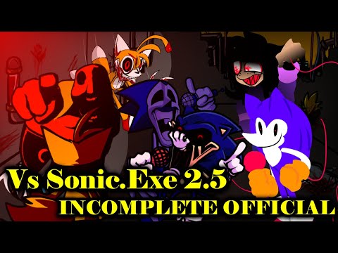 FNF | Vs Sonic.EXE 2.5 / 3.0 INCOMPLETE OFFICIAL RELEASE | Mods/Hard/Encore |