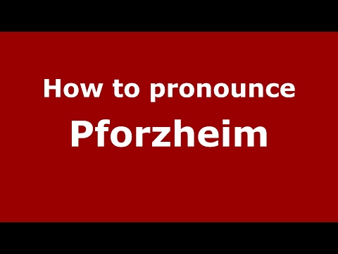 How to pronounce Pforzheim