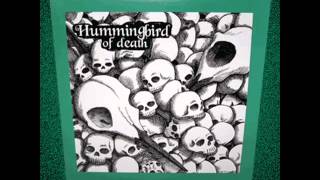 HUMMINGBIRD OF DEATH - PAR FOR THE CORPSE