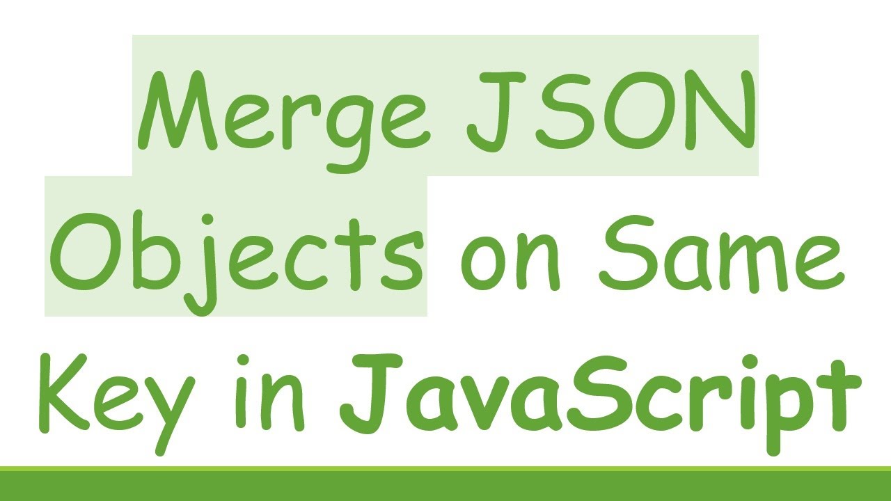 Merge JSON Objects on Same Key in JavaScript
