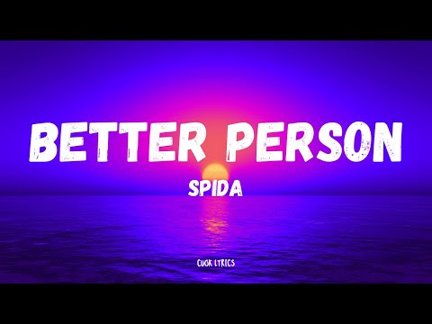 Sp!da - Better Person (Lyrics)