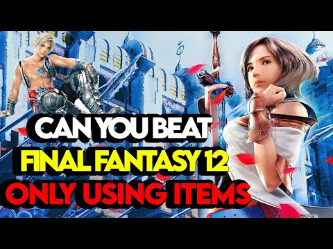 Can you Beat Final Fantasy 12 ONLY Using Items?
