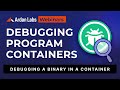 Debugging A Binary In A Container