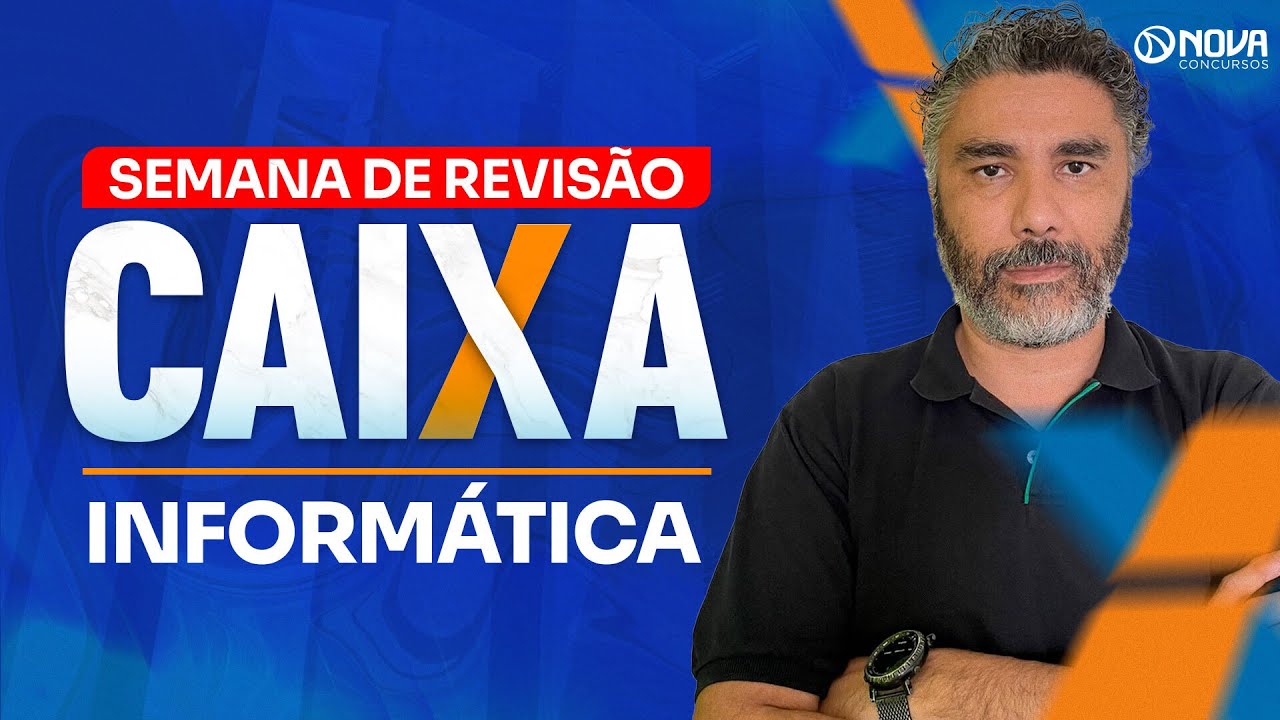 Concurso Caixa 2024 REVISÃO FINAL: Informática