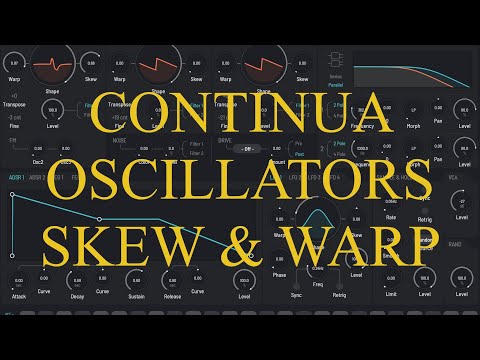 AudioDamage Continua - Tutorial: Exploring the App Part 2, Oscillators: Skew and Warp