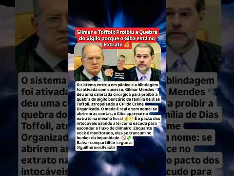 Inacreditável! Gilmar Mendes barrou o sigilo da família Toffoli porquê?