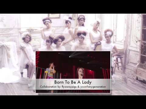 Born To Be A Lady - SNSD [COLLAB with yoonfanygeneration]