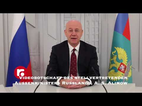 Videobotschaft des stellvertretenden Außenministers Russlands, A  S  Alimow