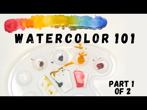 Watercolor 101 / for the Absolute Beginner / Part 1