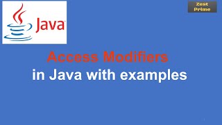 27.Access Modifiers in Java|Public, Protected, Private and Default|Zest Prime