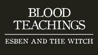 Esben and the Witch - Blood Teachings (Official Audio)
