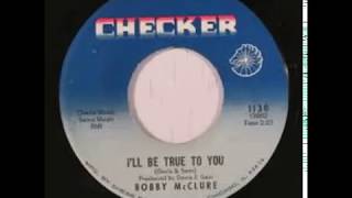 Download lagu Bobby  McClure - I' ll be true to you mp3