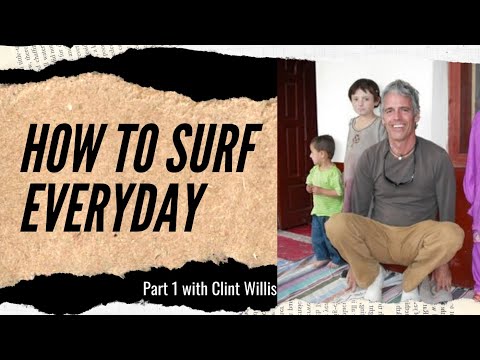 How To Surf Everyday (Part 1) with Clint Willis | Feisworld Podcast