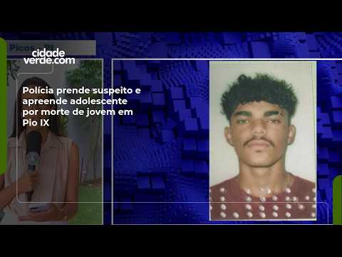 Polícia prende suspeito e apreende adolescente por morte de jovem em Pio IX