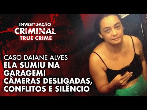 ELA DESCEU PARA O SUBSOLO E NUNCA MAIS VOLTOU: O DESAPARECIMENTO DE DAIANE ALVES - IC TRUE CRIME