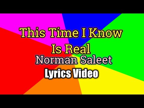 This Time I Know It's Real - Norman Saleet (Lyrics Video)