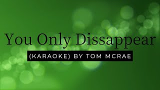 Tom McRae KARAOKE You Only Disappear