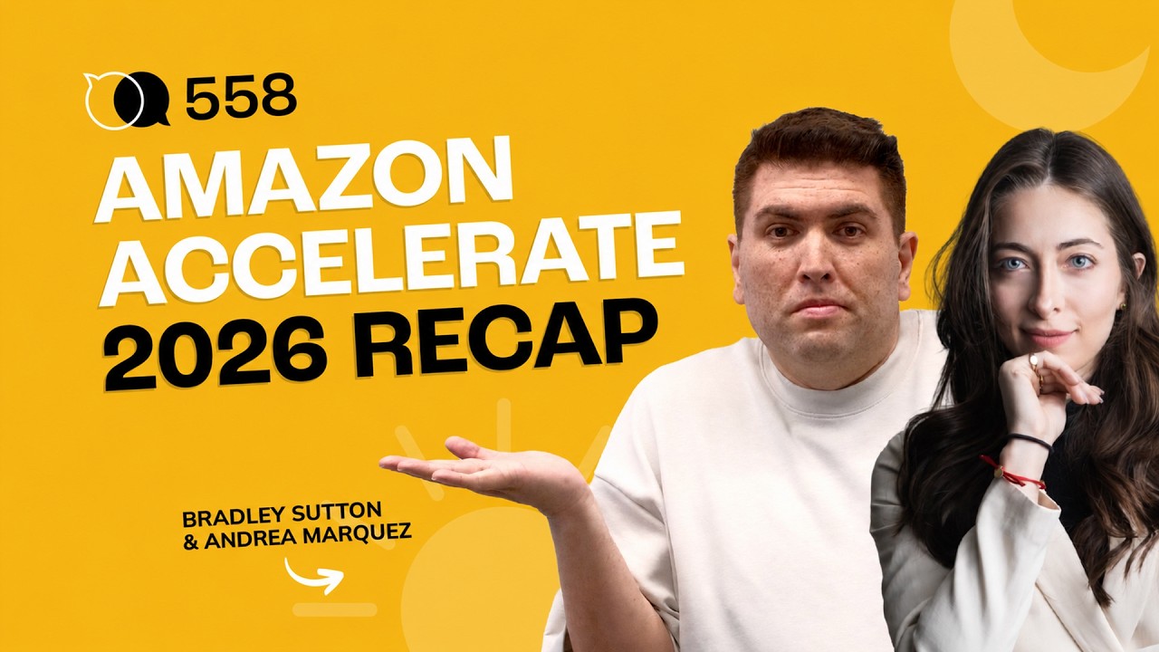 #558 - Amazon’s Biggest Seller Updates From Accelerate 2026