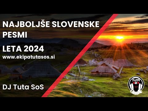 NAJBOLJŠE SLOVENSKE PESMI LETA 2024 - DJ Tuta SoS (www.ekipatutasos.si)