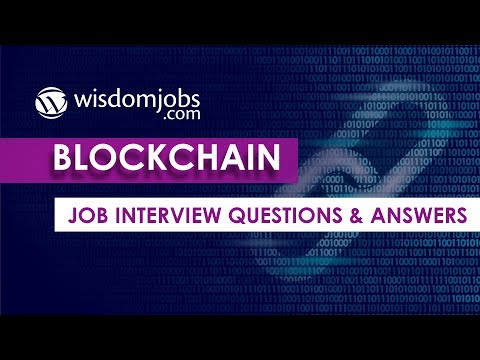 TOP 20 Blockchain Interview Questions and Answers 2019 | Wisdomjobs