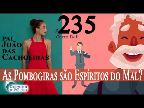 Cortes DcE #235 * As Pombogiras são espíritos do mal? *