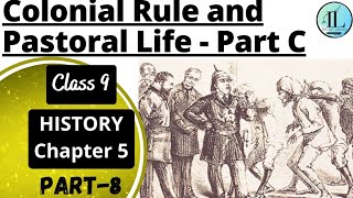 Colonial Rule and Pastoral Life - Part C | On the Plateaus, Plains and Deserts | Class 9 History