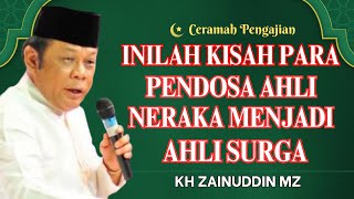 Download lagu Ceramah Zainuddin MZ - KISAH PARA PENDOSA AHLI NERAKA JADI AHLI SURGA CERAMAH KH ZAINUDIN MZ TERBARU mp3