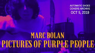 Pictures Of Purple People (Marc Bolan Cover)