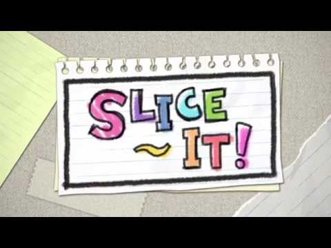 SLICE IT!