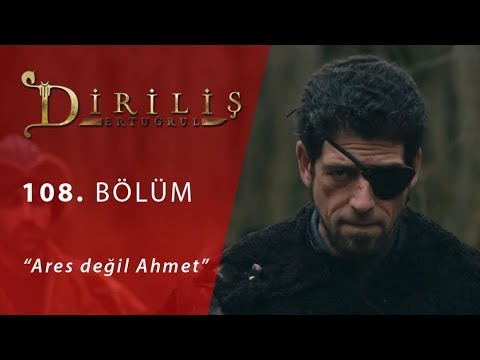 Diriliş Ertuğrul 108. Bölüm - Ares değil Ahmet