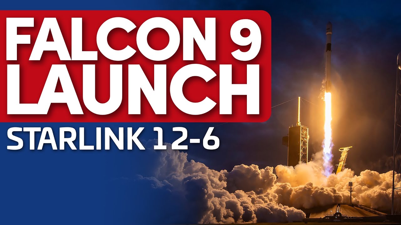 🚀SpaceX Falcon 9 Launches Starlink 12-6