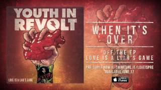 Youth In Revolt "When It's Over" (Track 4)