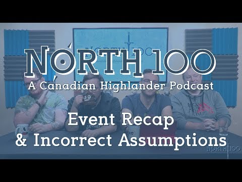 North 100 Ep54 - Event Recap & Incorrect Assumptions