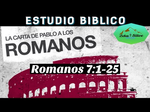 Estudio Bíblico - Romanos 7:1-25