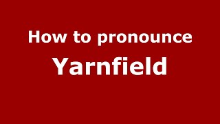 How to pronounce Yarnfield