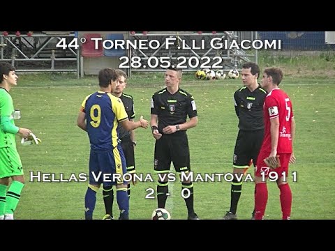 44° TORNEO F.LLI GIACOMI – HELLAS VERONA vs MANTOVA 1911  – 28.05.2022