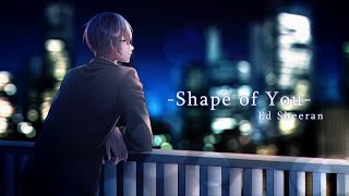 - Ed Sheeran - Shape Of You (Cover by Konotori)