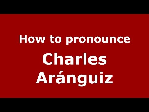 How to pronounce Charles Aránguiz (Spanish/Argentina) - PronounceNames.com