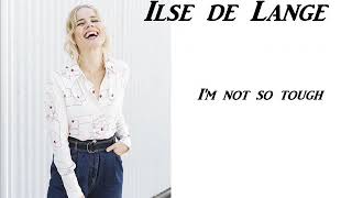 Ilse de Lange - I&#39;m not so tough Lyrics