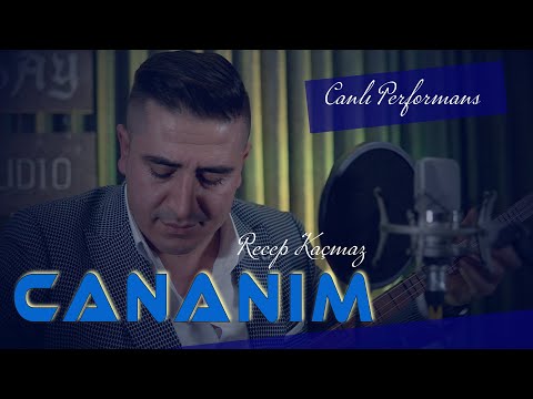 Cananım - Recep Kaçmaz  | Canlı Performans |